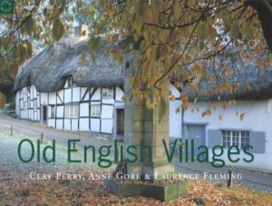 Old English Villages by Clay Perry & Anne Gore & Laurence Fleming