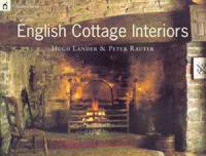 English Cottage Interiors by Hugh Lander & Peter Rauter