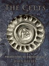 The Celts Prehistory To Present Day