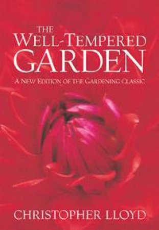 The Well-Tempered Garden by Christopher Lloyd