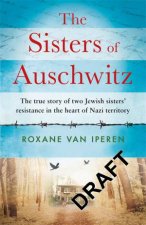 The Sisters Of Auschwitz