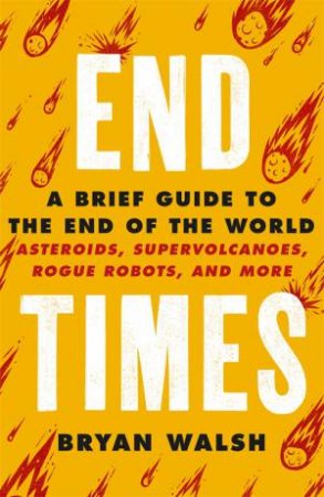 End Times by Bryan Walsh