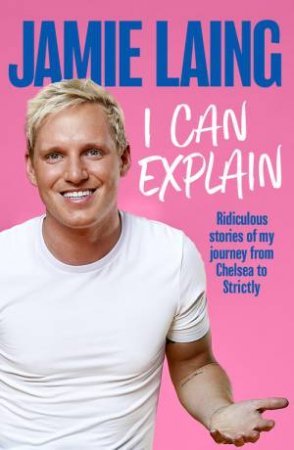 I Can Explain by Jamie Laing