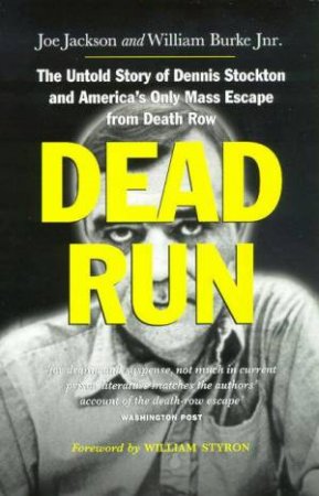 Dead Run: The Untold Story Of Dennis Stockton by Joe Jackson & William Burke