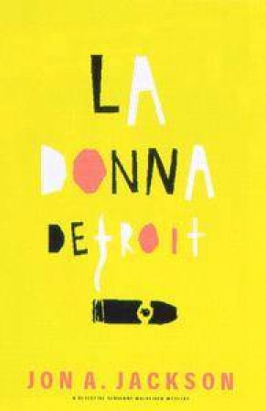 A Fang Mulheisen Mystery: La Donna Detroit by Jon A Jackson