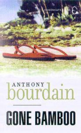 Gone Bamboo by Anthony Bourdain