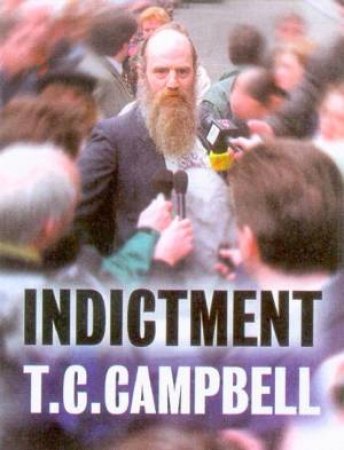 Indictment: Trial By Fire by T C Campbell