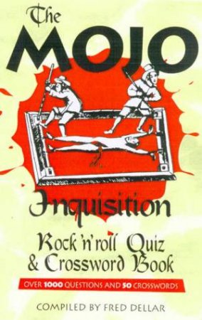 The Mojo Inquisition: Rock 'N' Roll Quiz & Crossword Book by Dellar Fred (Ed.)