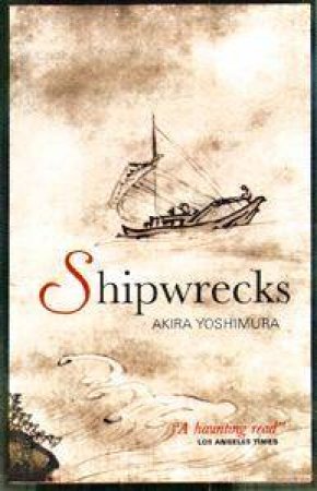 Shipwrecks by Akira Yoshimura