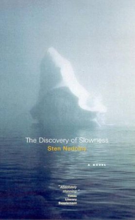 The Discovery Of Slowness by Sten Nadolny