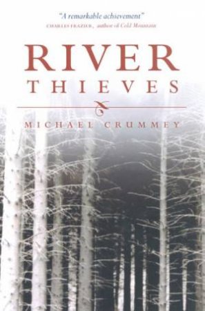 River Thieves by Michael Crummey