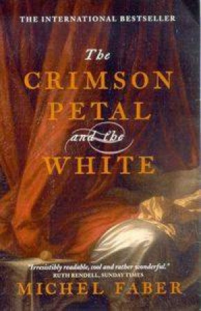 The Crimson Petal & The White by Michel Faber