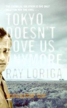 Tokyo Doesn't Love Us Anymore by Ray Loriga