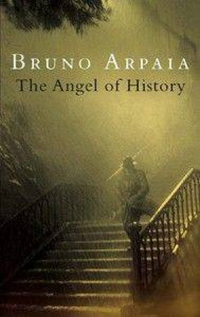 The Angel Of History by Bruno Arpala