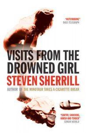 Visits From The Drowned Girl by Steven Sherrill