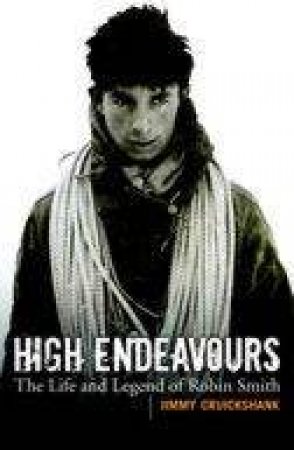 High Endeavours: The Life & Legend of Robin Smith by Jimmy Cruickshank