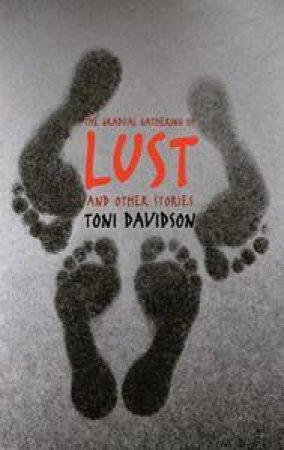 The Gradual Gathering Of Lust And Other Stories by Toni Davidson