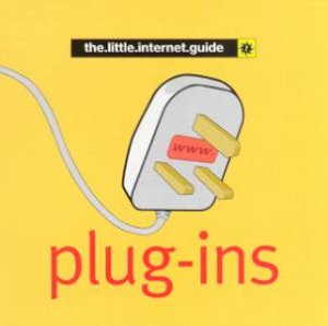 The Little Internet Guide: Plug-Ins by Virga