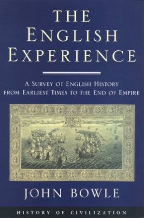 History Of Civilization: The English Experience by John Bowle