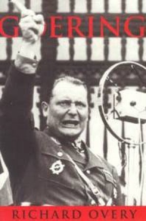 Goering: The Iron Man by Richard Overy