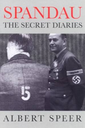 Spandau: The Secret Diaries by Albert Speer