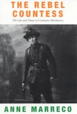 The Rebel Countess Constance Markievicz