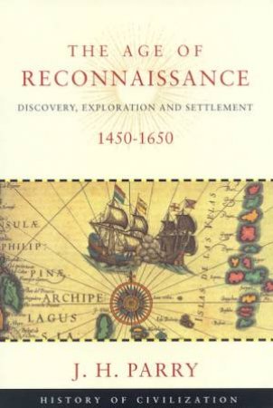 The Age Of Reconnaissance by J H Parry