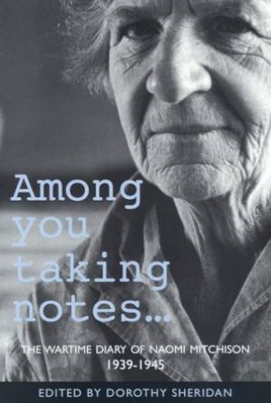 Among You Taking Notes . . . by Naomi Mitchison