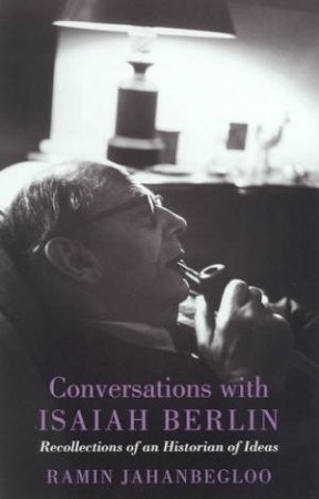 Conversations With Isaiah Berlin by Ramin Jahanbegloo