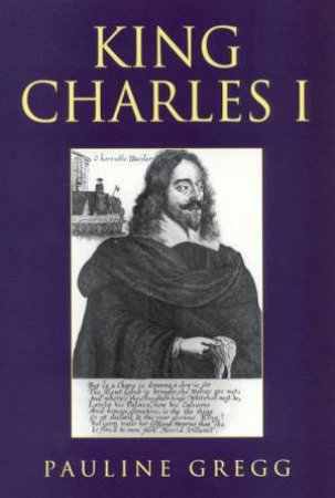 King Charles I by Pauline Gregg