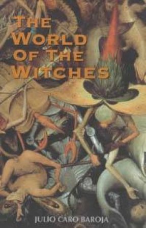 The World Of The Witches by Julio Caro Baroja