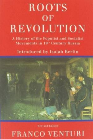 Roots Of Revolution by Franco Venturi