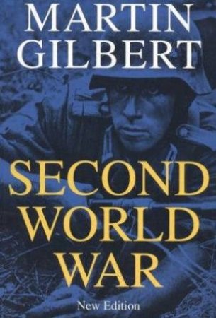 Second World War: A Total History Of A Global War by Martin Gilbert