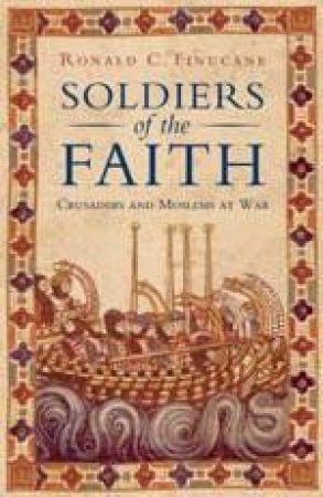 Soldiers Of The Faith by Robert C Finucane