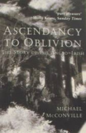 Ascendancy To Oblivion by Michael McConville