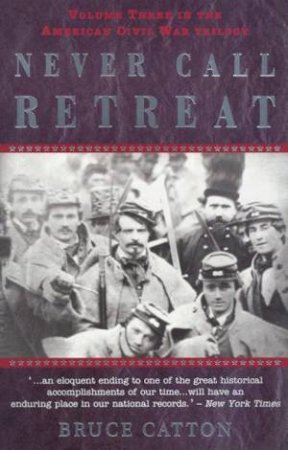 Never Call Retreat by Bruce Catton