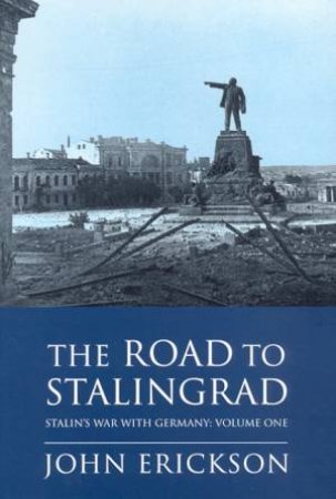 The Road To Stalingrad by John Erickson