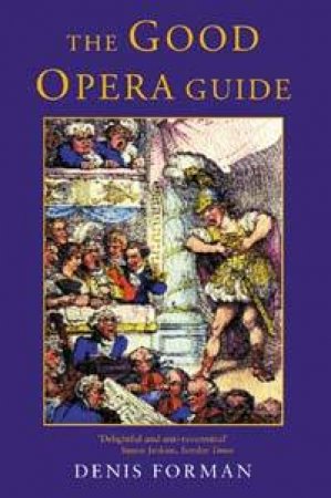 The Good Opera Guide by Denis Forman