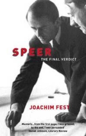 Speer: The Final Verdict by Joachim Fest