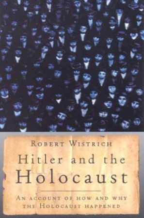 Universal History: Hitler And The Holocaust by Robert S Wistrich