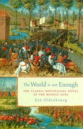 The World Is Not Enough by Zoe Oldenbourg