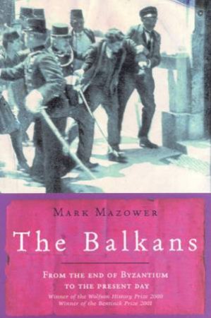 Universal History: The Balkans by Mark Mazower