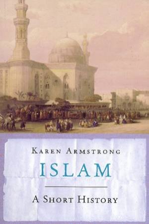 Islam: A Short History by Karen Armstrong