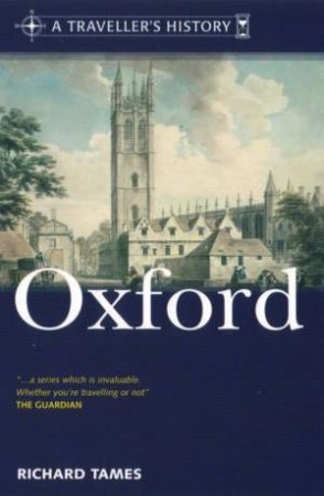 A Traveller's History Of Oxford by Richard Tames