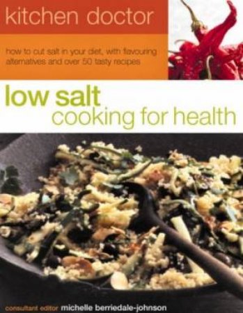 Kitchen Doctor: Low Salt Cooking For Health by Michelle Berridale-Johnson