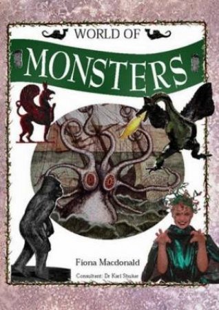 World Of Monsters by Fiona Macdonald