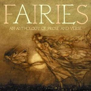 Fairies: An Anthology Of Prose And Verse by Various