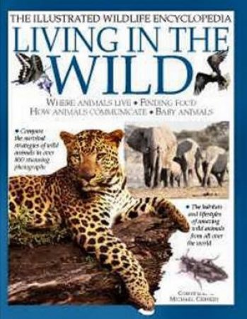 The Illustrated Wildlife Encyclopedia Of Living In The Wild by Various