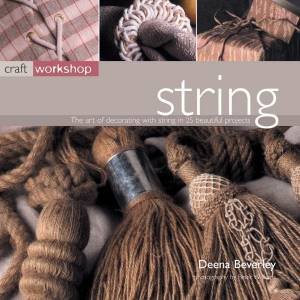 Craft Workshop: String by Deena Beverley