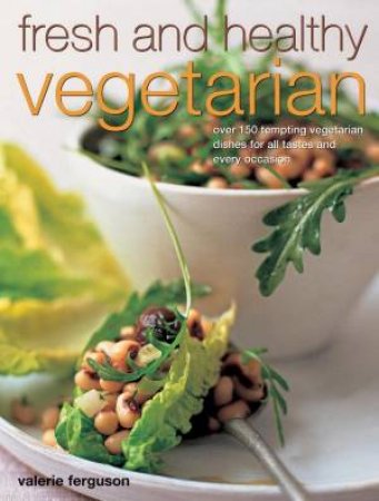 Fresh And Healthy Vegetarian by Valerie Ferguson